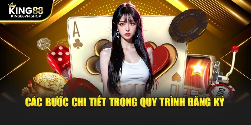 Các bước chi tiết trong quy trình đăng ký