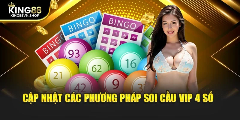 Cập nhật các phương pháp soi cầu vip 4 số 