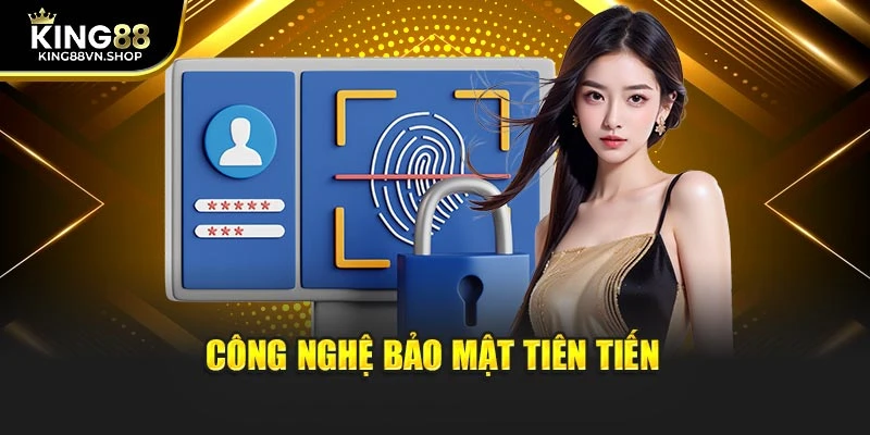 Công nghệ bảo mật tiên tiến
