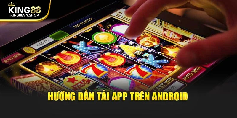 Hướng dẫn tải app trên Android
