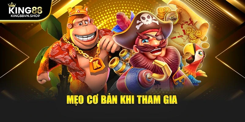 Mẹo cơ bản khi tham gia