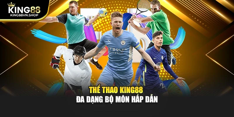 Thể thao KING88 - Đa dạng bộ môn hấp dẫn